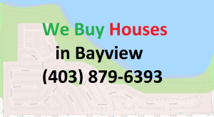 We Buy Houses Bayview Calgary