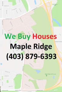 We Buy Houses Maple Ridge Calgary